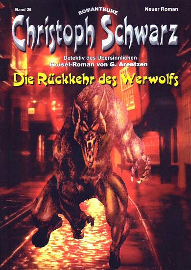 Christoph Schwarz Nr. 26: Die R&uuml;ckkehr des Werwolfs
