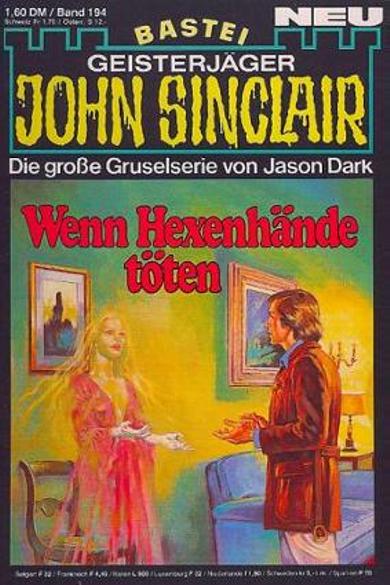 John Sinclair Nr. 194: Wenn Hexenh&auml;nde t&ouml;ten
