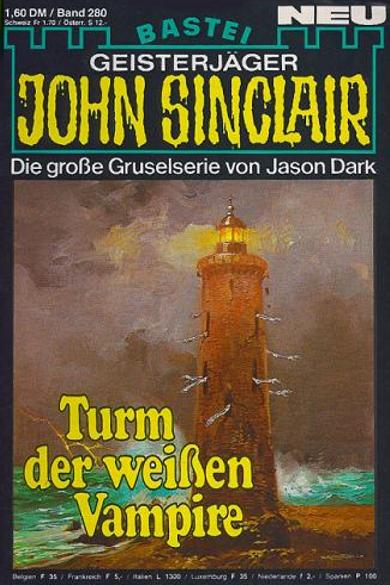 John Sinclair Nr. 280: Turm der wei&szlig;en Vampire