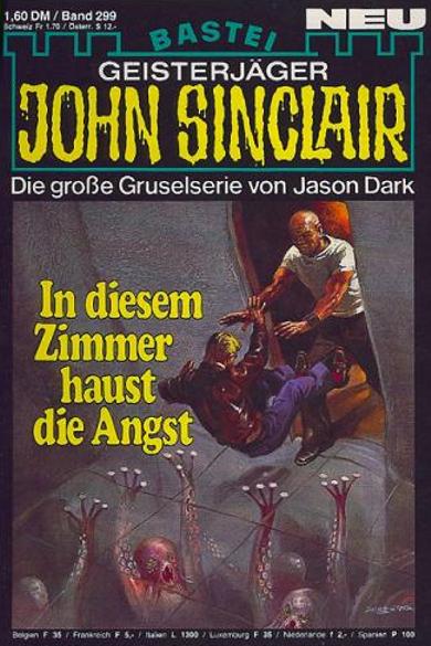 John Sinclair Nr. 299: In diesem Zimmer haust die Angst
