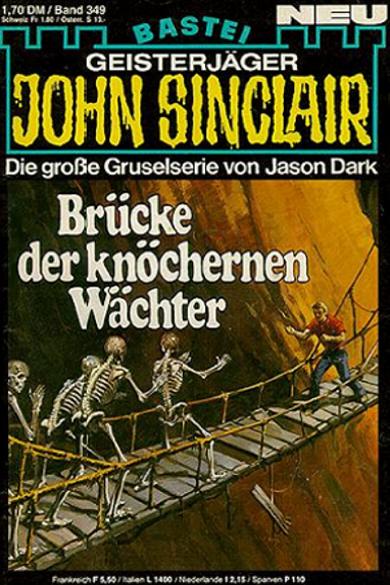 John Sinclair Nr. 349: Br&uuml;cke der kn&ouml;chernen W&auml;chter