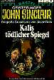 John Sinclair Nr. 476: Kalis t&ouml;dlicher Spiegel