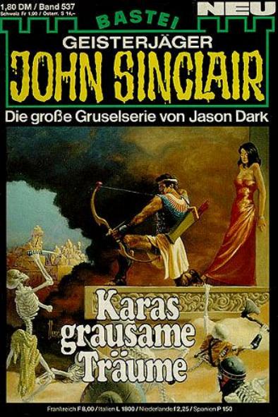 John Sinclair Nr. 537: Karas grausame Tr&auml;ume