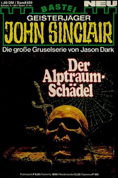 John Sinclair Nr. 539: Der Alptraum-Sch&auml;del