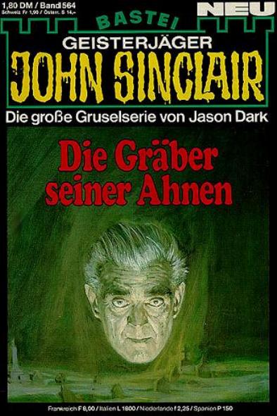 John Sinclair Nr. 564: Die Gr&auml;ber seiner Ahnen