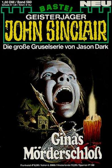 John Sinclair Nr. 580: Ginas M&ouml;rderschlo&szlig;