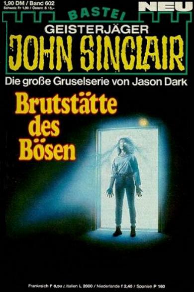 John Sinclair Nr. 602: Brutst&auml;tte des B&ouml;sen