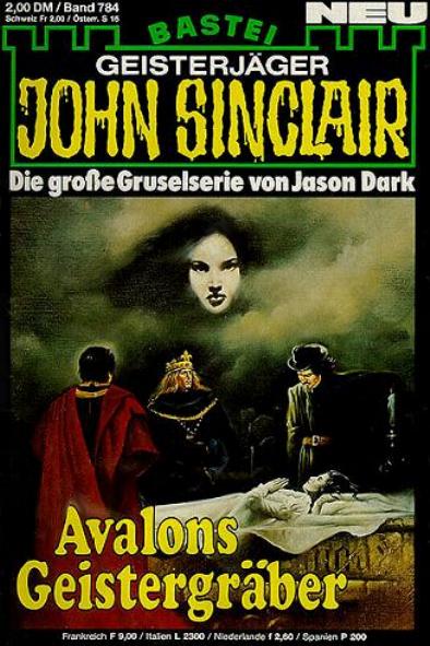 John Sinclair Nr. 784: Avalons Geistergräber