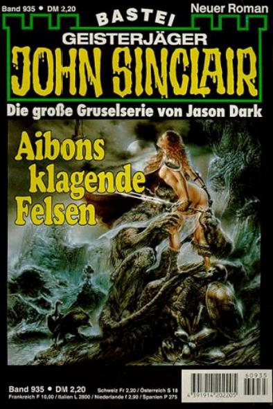 John Sinclair Nr. 935: Aibons klagende Felsen