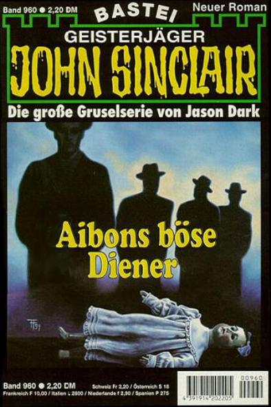John Sinclair Nr. 960: Aibons b&ouml;se Diener