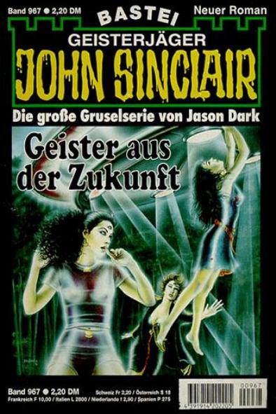 John Sinclair Nr. 967: Geister aus der Zukunft