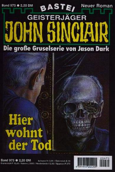 John Sinclair Nr. 975: Hier wohnt der Tod
