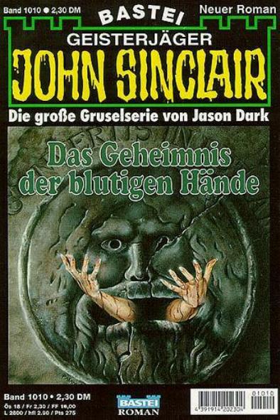 John Sinclair Nr. 1010: Das Geheimnis der blutigen H&auml;nde