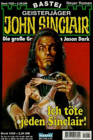 John Sinclair Nr. 1025: Ich t&ouml;te jeden Sinclair!
