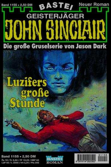John Sinclair Nr. 1155: Luzifers gro&szlig;e Stunde