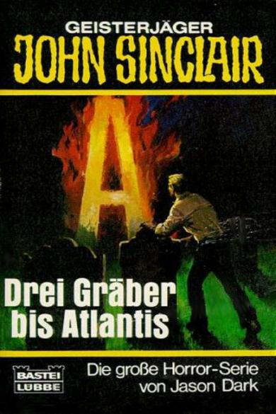 John Sinclair TB Nr. 055: Drei Gr&auml;ber bis Atlantis