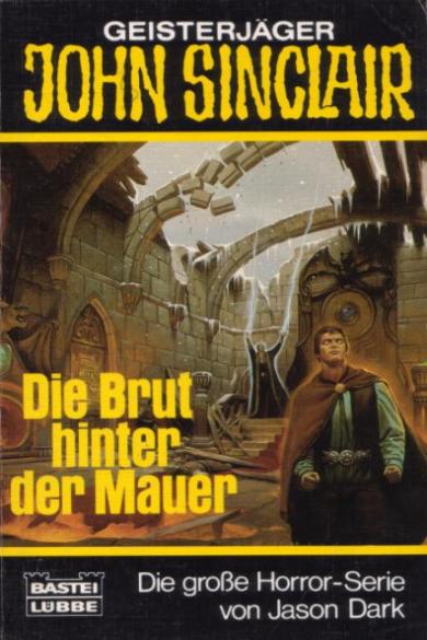 John Sinclair TB Nr. 103: Die Brut hinter der Mauer