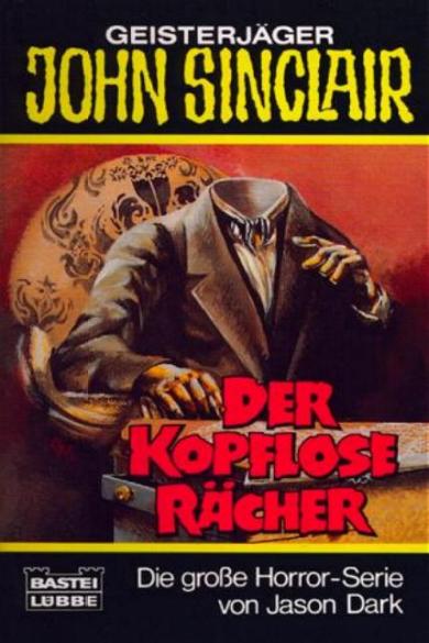 John Sinclair TB Nr. 147: Der kopflose R&auml;cher