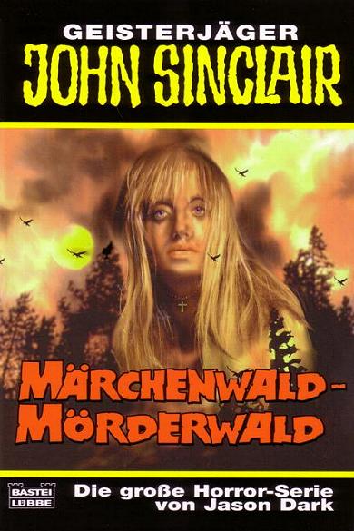 John Sinclair TB Nr. 295: M&auml;rchenwald - M&ouml;rderwald