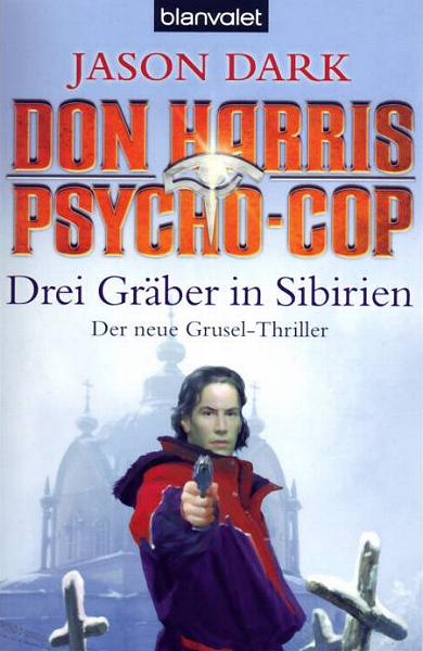 Psychocop Don Harris Nr. 7: Drei Gr&auml;ber in Sibirien