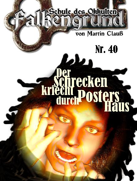 Falkengrund Nr. 40: Der Schrecken kriecht durch Posters Haus