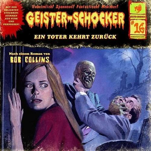 Geister-Schocker H&ouml;rspiel Nr. 16: Ein Toter kehrt zur&uuml;ck