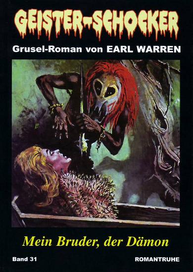 Geister-Schocker Nr. 31: Mein Bruder, der D&auml;mon