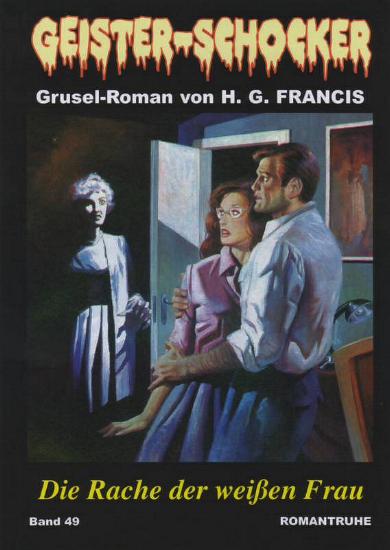 Geister-Schocker Nr. 49: Die Rache der wei&szlig;en Frau