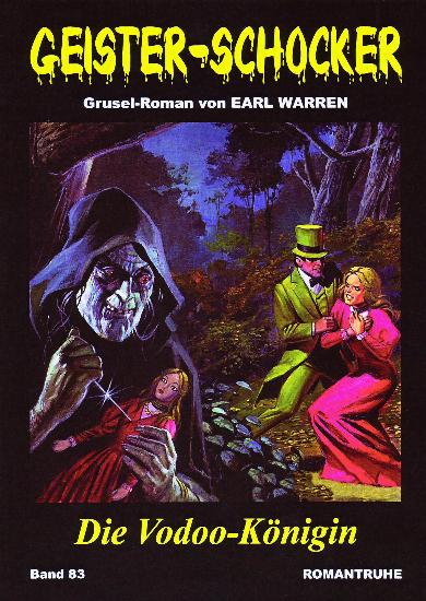 Geister-Schocker Nr. 83: Die Vodoo-K&ouml;nigin