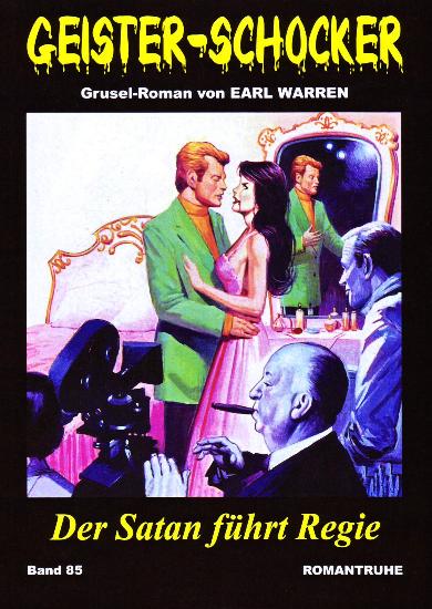 Geister-Schocker Nr. 85: Der Satan f&uuml;hrt Regie