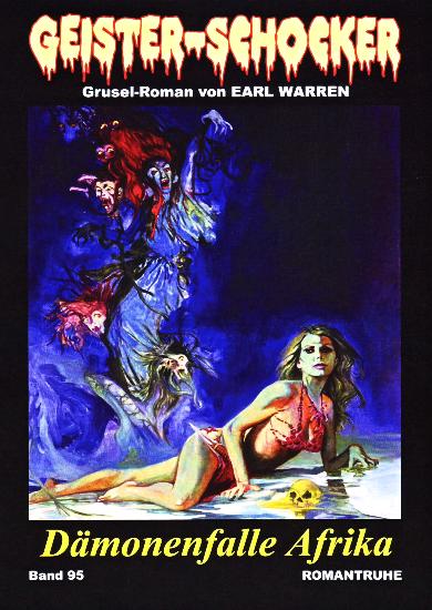 Geister-Schocker Nr. 95: D&auml;monenfalle Afrika