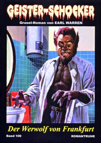 Geister-Schocker Nr. 100: Der Werwolf von Frankfurt