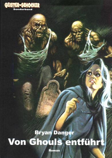 Geister-Schocker Sonderband Nr. 12: Von Ghouls entf&uuml;hrt