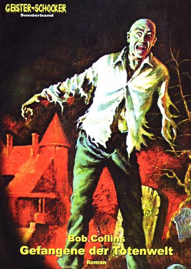 Geister-Schocker Sonderband Nr. 21: Gefangene der Totenwelt