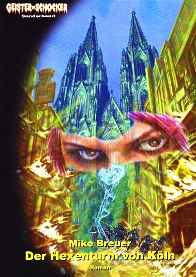 Geister-Schocker Sonderband Nr. 23: Der Hexenturm von K&ouml;ln