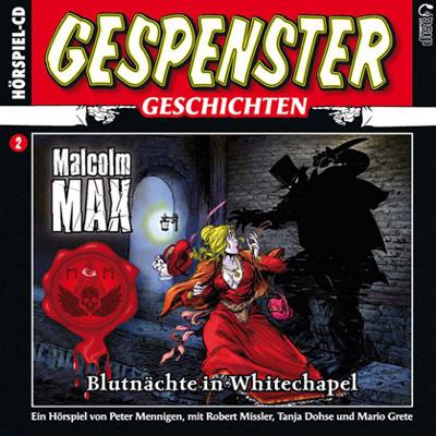 Malcom Max Nr. 2: Blutn&auml;chte in Whitechapel