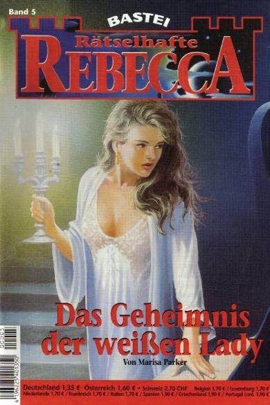 R&auml;tselhafte Rebecca Nr. 5: Das Geheimnis der wei&szlig;en Lady