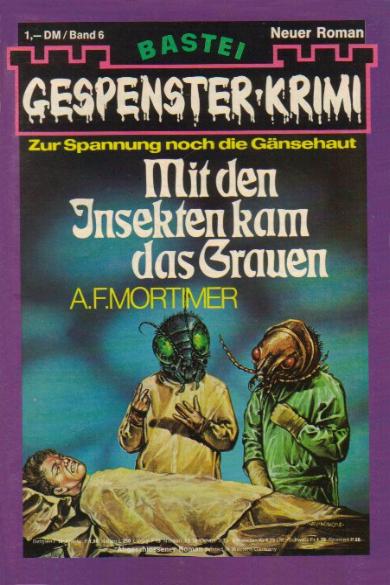 Gespenster-Krimi Nr. 6: Mit den Insekten kam das Grauen