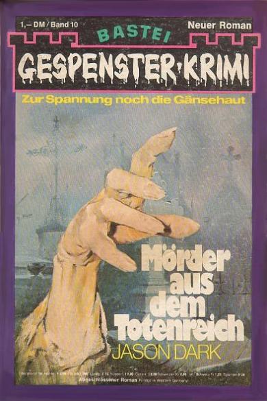 Gespenster-Krimi Nr. 10: M&ouml;rder aus dem Totenreich