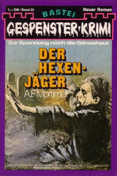 Gespenster-Krimi Nr. 22: Der Hexenj&auml;ger