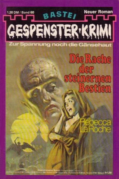 Gespenster-Krimi Nr. 60: Die Rache der steinernen Bestien