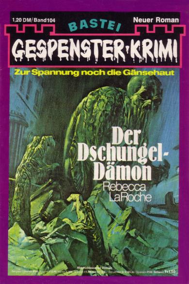 Gespenster-Krimi Nr. 104: Der Dschungel-D&auml;mon