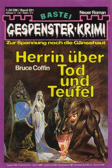 Gespenster-Krimi Nr. 301: Herrin &uuml;ber Tod und Teufel