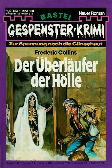 Gespenster-Krimi Nr. 538: Der &Uuml;berl&auml;ufer der H&ouml;lle