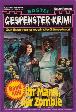 Gespenster-Krimi Nr. 500: Ihr Mann, der Zombie