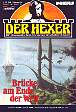 Der Hexer Nr. 28: Br&uuml;cke am Ende der Welt
