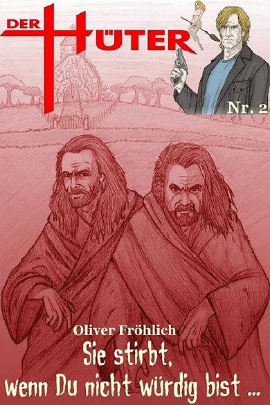 Der H&uuml;ter Nr. 2: Sie stirbt, wenn du nicht w&uuml;rdig bist ...