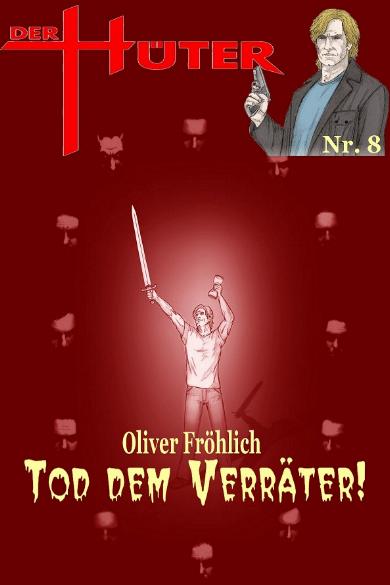 Der H&uuml;ter Nr. 8: Tod dem Verr&auml;ter!