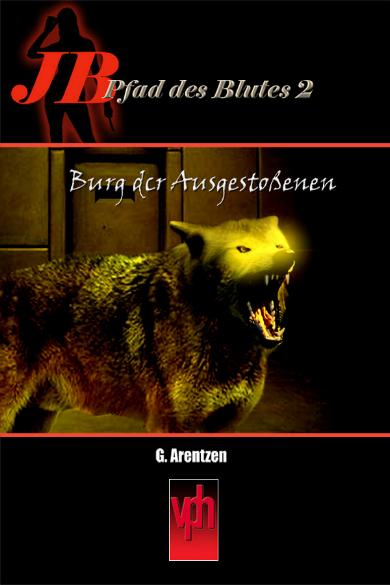 Jaqueline Berger - Pfad des Blutes Zyklus Nr.02: Burg der Ausgesto&szlig;enen