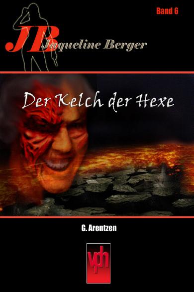 Jaqueline Berger Nr. 6: Der Kelch der Hexe